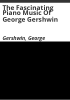 The_fascinating_piano_music_of_George_Gershwin