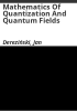 Mathematics_of_quantization_and_quantum_fields