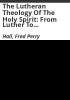 The_Lutheran_theology_of_the_Holy_Spirit