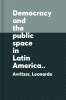 Democracy_and_the_Public_Space_in_Latin_America