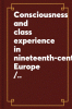Consciousness_and_class_experience_in_nineteenth-century_Europe