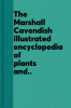 The_Marshall_Cavendish_illustrated_encyclopedia_of_plants_and_earth_sciences