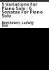 5_variations_for_piano_solo___6_sonatas_for_piano_solo