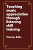 Teaching_music_appreciation_through_listening_skill_training