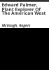 Edward_Palmer__plant_explorer_of_the_American_West