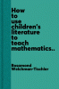How_to_use_children_s_literature_to_teach_mathematics