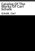 Catalog_of_the_works_of_Carl_Schalk