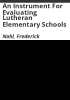 An_instrument_for_evaluating_Lutheran_elementary_schools