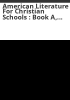 American_Literature_for_Christian_Schools___Book_A__1607-1865