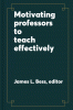 Motivating_professors_to_teach_effectively