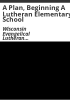 A_plan__beginning_a_Lutheran_elementary_school