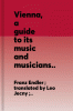 Vienna__a_guide_to_its_music_and_musicians