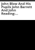 John_Blow_and_his_pupils_John_Barrett_and_John_Reading