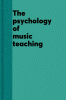 The_psychology_of_music_teaching