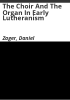 The_choir_and_the_organ_in_early_Lutheranism