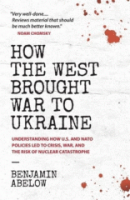 How_the_West_brought_war_to_Ukraine