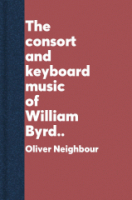 The_consort_and_keyboard_music_of_William_Byrd