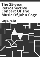 The_25-year_retrospective_concert_of_the_music_of_John_Cage