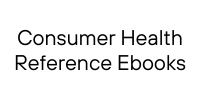 Consumer Health Reference Ebooks