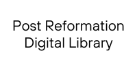 Post Reformation Digital Library